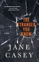 Jane Casey - Stranger You Know, Häftad