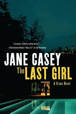 Jane Casey, Kelley R. Ragland - The Last Girl: A Crime Novel, Häftad