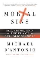 Michael D'Antonio, Peter Joseph - Mortal Sins: Sex, Crime, and the Era of Catholic Scandal, Häftad