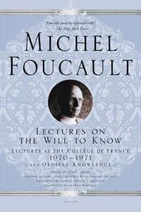 bokomslag Lectures on the Will to Know: Lectures at the Collège de France, 1970--1971, and Oedipal Knowledge