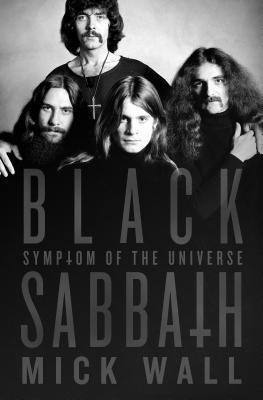 Mick Wall - Black Sabbath: Symptom of the Universe: Symptom of the Universe, Inbunden