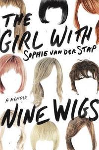 bokomslag The Girl with Nine Wigs: A Memoir