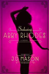 bokomslag Seducing Abby Rhodes