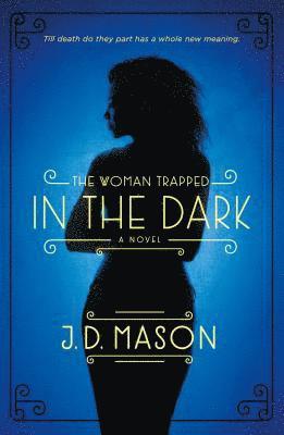 J. D. Mason - The Woman Trapped in the Dark, Häftad