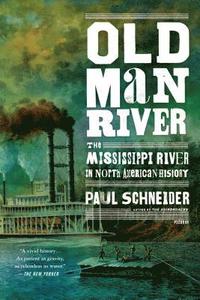 bokomslag Old Man River: The Mississippi River in North American History