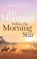Di Morrissey - Follow the Morning Star, Häftad