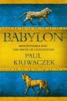 bokomslag Babylon: Mesopotamia and the Birth of Civilization