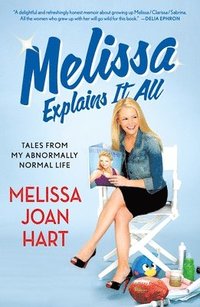 bokomslag Melissa Explains It All: Tales from My Abnormally Normal Life