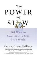 bokomslag The Power of Slow: 101 Ways to Save Time in Our 24/7 World