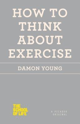 Damon Young - How to Think about Exercise, Häftad