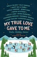 bokomslag My True Love Gave to Me: Twelve Holiday Stories