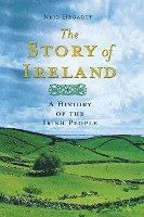 bokomslag The Story of Ireland: A History of the Irish People