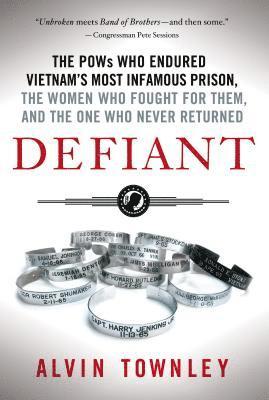 bokomslag Defiant: The POWs Who Endured Vietnam's Most Infamous Prison, the