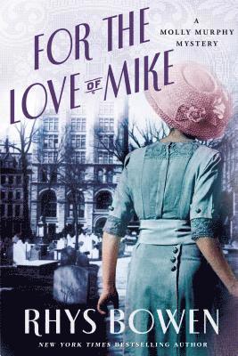 Rhys Bowen - For the Love of Mike: A Molly Murphy Mystery, Häftad