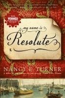 Nancy E. Turner, Nancy E Turner - My Name Is Resolute, Häftad