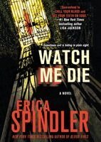 Erica Spindler - Watch Me Die, Häftad