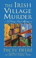 bokomslag The Irish Village Murder: A Torrey Tunet Mystery