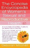 bokomslag The Concise Encyclopedia of Women's Sexual and Reproductive Health: An A-To-Z Guide of Conditions, Treatments, and Quality Care for Every Day