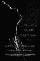 Seducing Ingrid Bergman 1