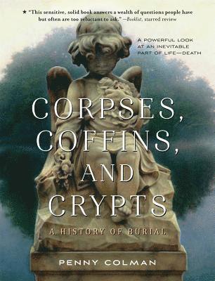 Penny Colman, PENNY COLMAN - Corpses, Coffins, and Crypts: A History of Burial, Häftad