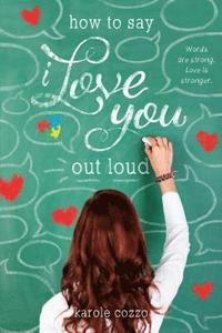 bokomslag How to Say I Love You Out Loud