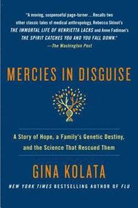 bokomslag Mercies in Disguise: A Story of Hope, a Family's Genetic Destiny, and the Science That Rescued Them