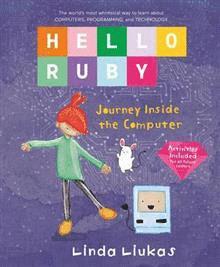 Linda Liukas - Hello Ruby: Journey Inside the Computer, Inbunden