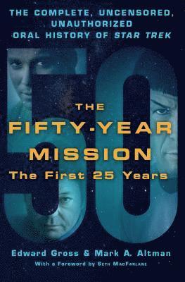 Fifty-Year Mission: The Complete, Uncensored, Unauthorized Oral H