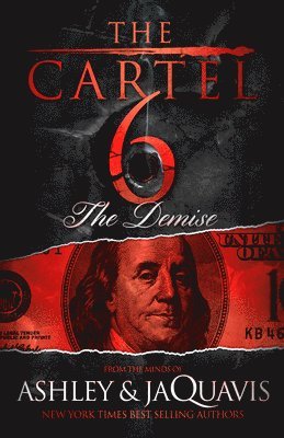 Ashley & JaQuavis - The Cartel 6: The Demise, Häftad