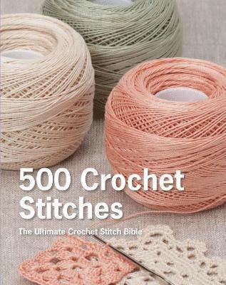 Pavilion Books - 500 Crochet Stitches, Inbunden