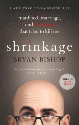 bokomslag Shrinkage: Manhood, Marriage, and the Tumor That Tried to Kill Me