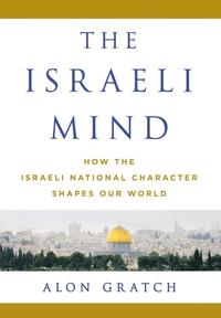 bokomslag The Israeli Mind: How the Israeli National Character Shapes Our World
