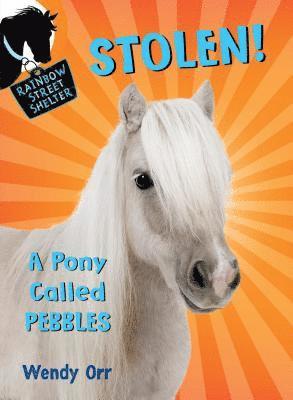 Wendy Orr - Stolen! a Pony Called Pebbles, Häftad