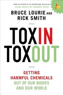 bokomslag Toxin Toxout: Getting Harmful Chemicals Out of Our Bodies and Our World