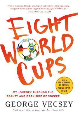 George Vecsey - Eight World Cups, Häftad