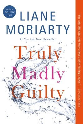 Liane Moriarty - Truly Madly Guilty, Häftad
