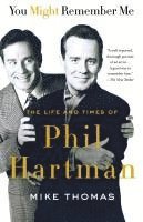 bokomslag You Might Remember Me: The Life and Times of Phil Hartman