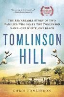 bokomslag Tomlinson Hill: The Remarkable Story of Two Families Who Share the Tomlinson Name - One White, One Black