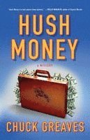 Chuck Greaves - Hush Money: A Mystery, Häftad