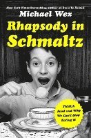bokomslag Rhapsody in Schmaltz: Yiddish Food and Why We Can't Stop Eating It