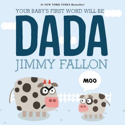 Your Baby's First Word Will Be Dada 1