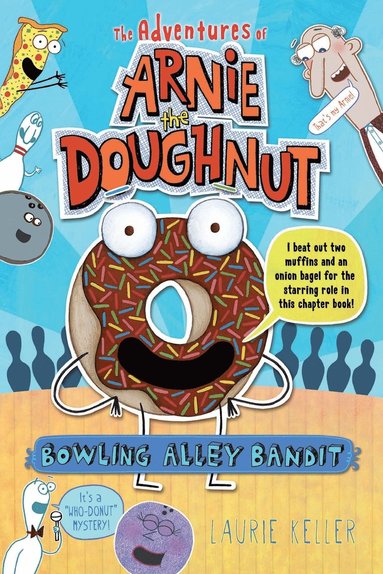 Laurie Keller - Bowling Alley Bandit: The Adventures of Arnie the Doughnut, Häftad