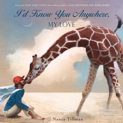 Nancy Tillman - I'd Know You Anywhere, My Love, Kartonnage