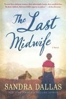 Sandra Dallas - The Last Midwife, Häftad