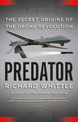 Richard Whittle - Predator: The Secret Origins of the Drone Revolution, Häftad