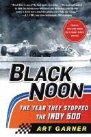 bokomslag Black Noon: The Year They Stopped the Indy 500