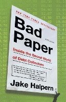 Jake Halpern - Bad Paper: Inside the Secret World of Debt Collectors, Häftad