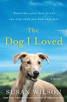 Susan Wilson - The Dog I Loved, Häftad