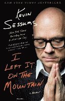Kevin Sessums - I Left It on the Mountain: A Memoir, Häftad