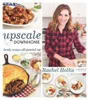 bokomslag Upscale Downhome: Family Recipes, All Gussied Up